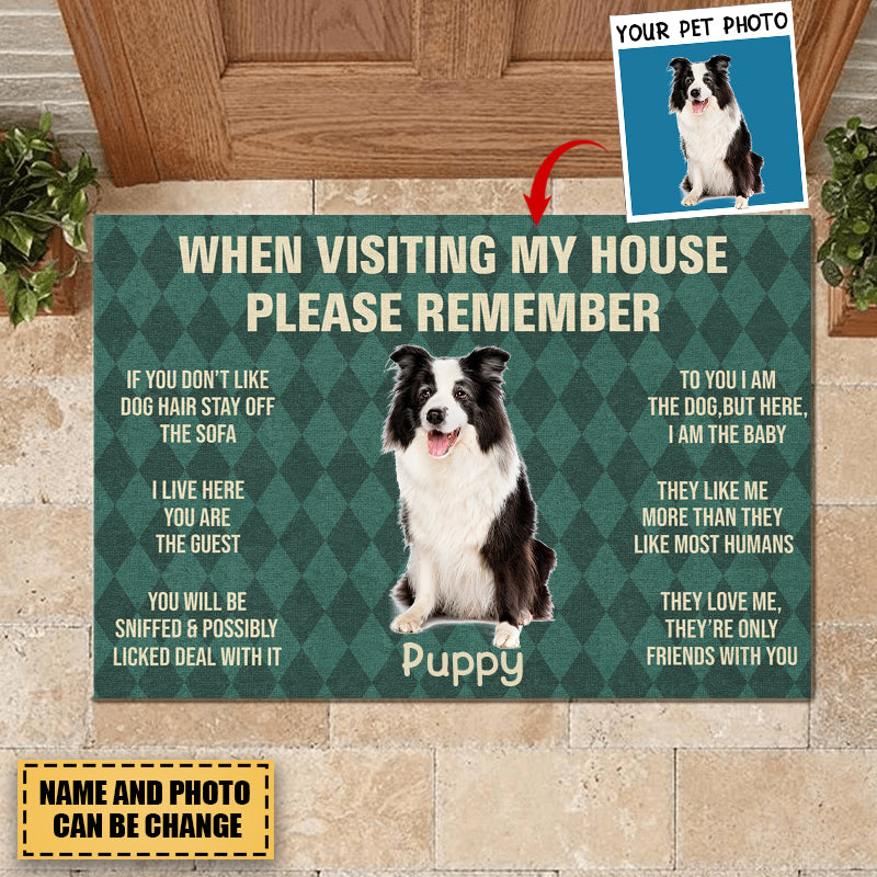 When Visiting My House Please Remember Love Dog Rules Upload Photo - Personalized Doormat - Dog , Gifts For Dog Lovers